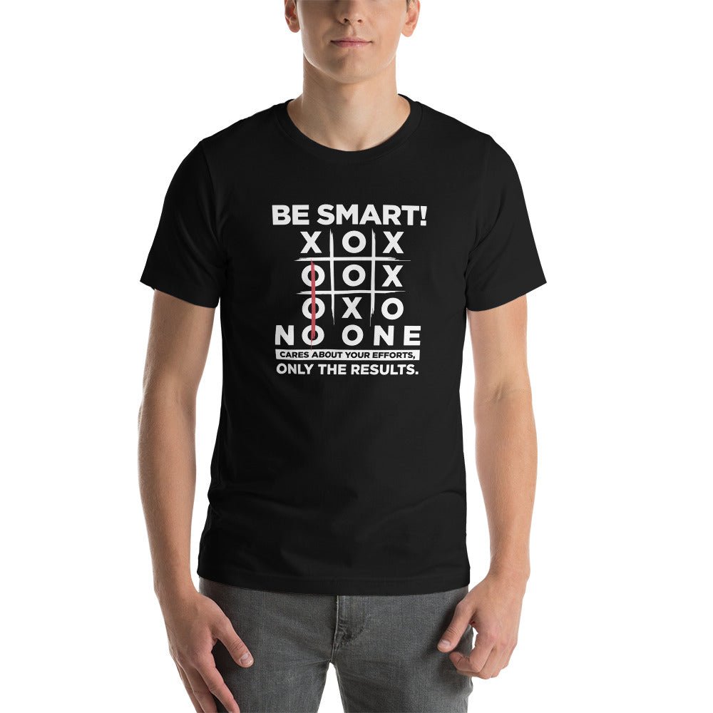 Be Smart Finisher Secrets Unisex T-Shirt - Finisher Secrets